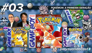 PlayzuandoCast 03 - Pokémon: A primeira geração.