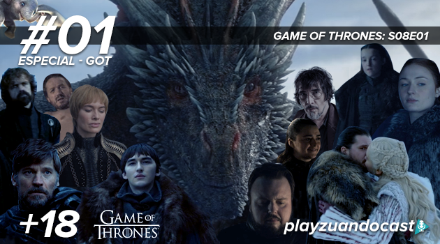 PlayzuandoCast Especial 1 - Game of Thrones S8E01
