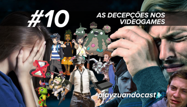 Playzuando cast 10 as decepções nos videogames