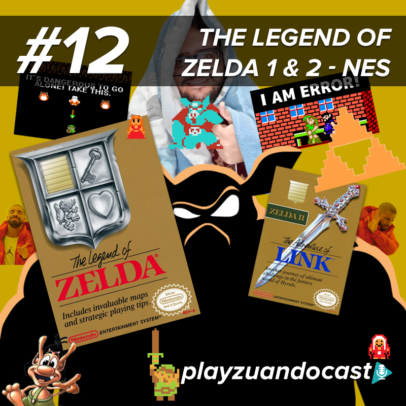 Playzuandocast 12 – The Legend of Zelda 1 & 2 – NES episode artwork