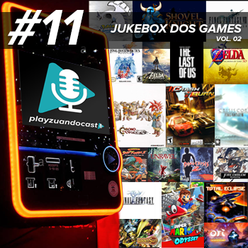 Playzuandocast 11 – A jukebox dos videogames vol.2 episode artwork