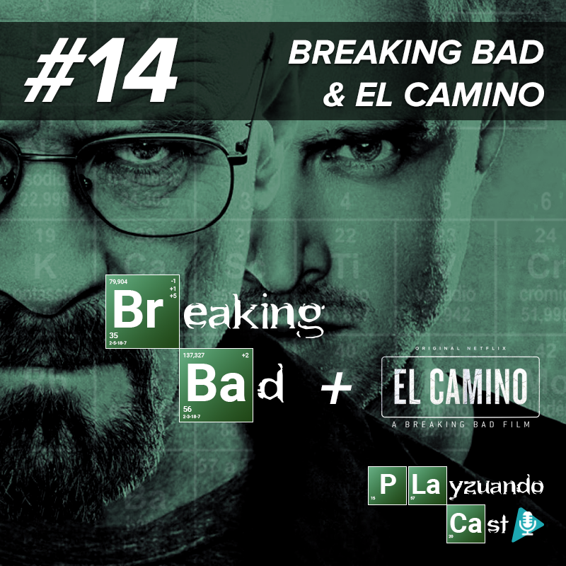Playzuandocast 14 – Breaking Bad & El Camino episode artwork