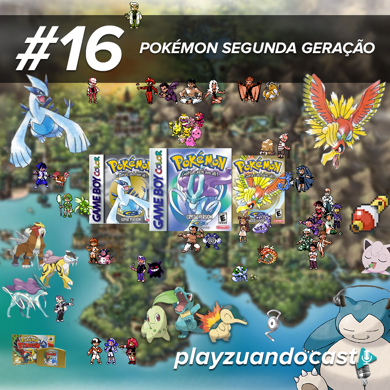 Playzuandocast 16 – Pokémon: a Segunda Geração episode artwork
