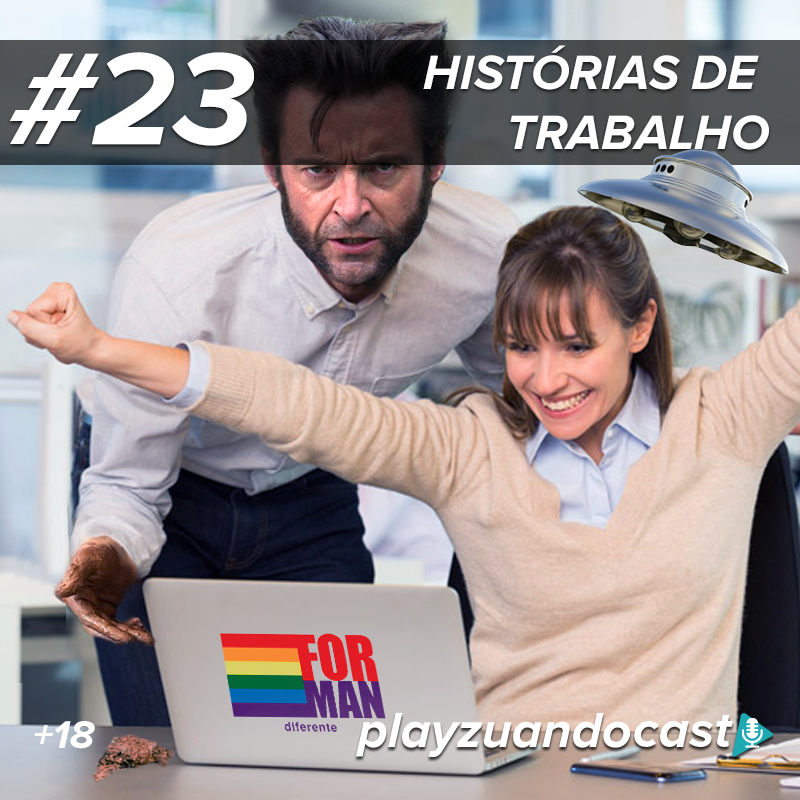 Playzuandocast 23 – Histórias de Trabalho episode artwork