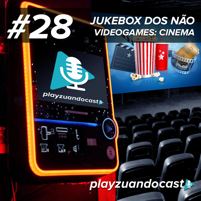 Playzuandocast 28 – A jukebox dos NÃO videogames: Cinema episode artwork