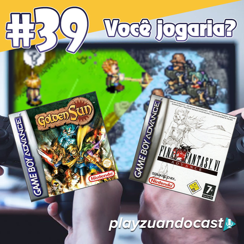 Playzuandocast 39 – Você Jogaria: Golden Sun & Final Fantasy VI? episode artwork
