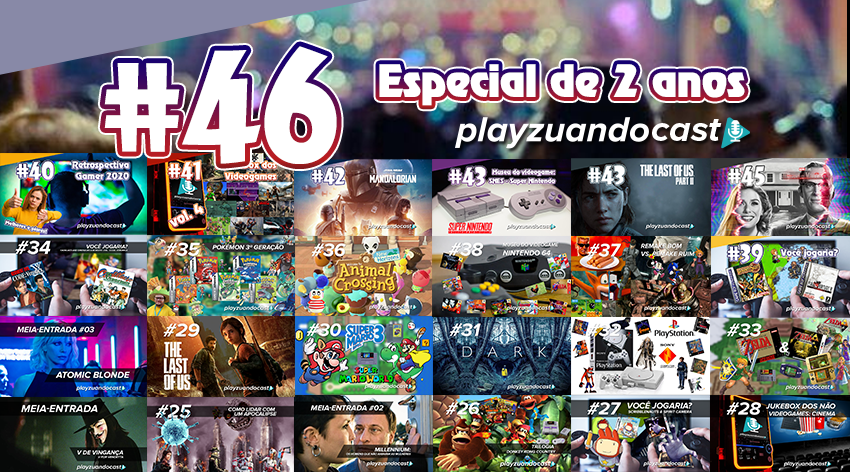 Playzuandocast 46 - Especial 2 anos