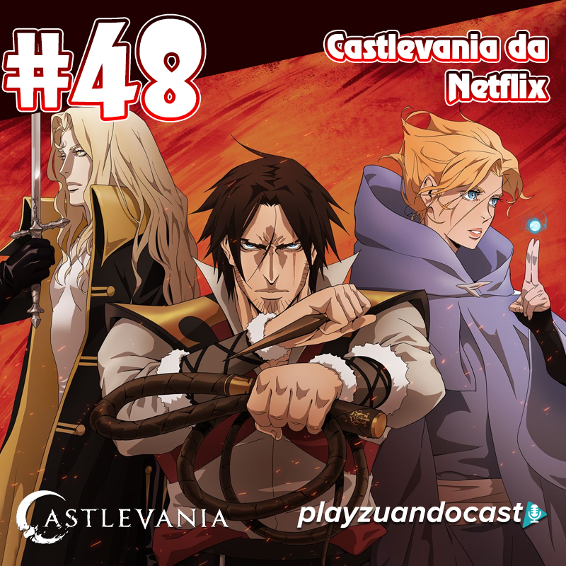 Playzuandocast 48 – Castlevania da Netflix episode artwork