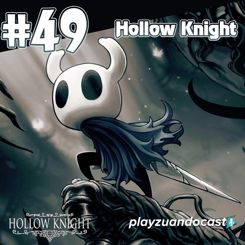Playzuandocast 49 - Hollow Knight episode artwork