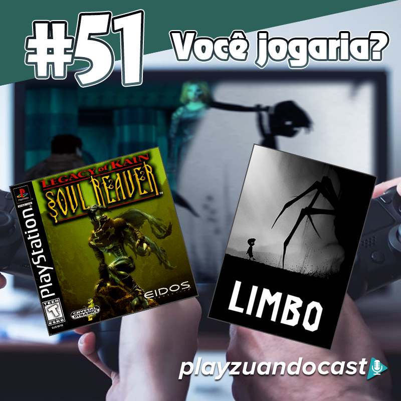 Playzuandocast 51 – Você Jogaria Legacy of Kain Soul Reaver & Limbo episode artwork