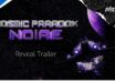 Cosmic Paradox: Noire