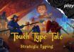 Touch Type Tale